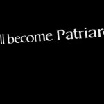 you will become patriarch